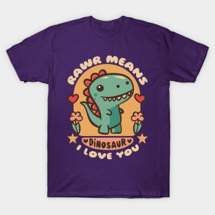 Rawr means I love you T-Shirt